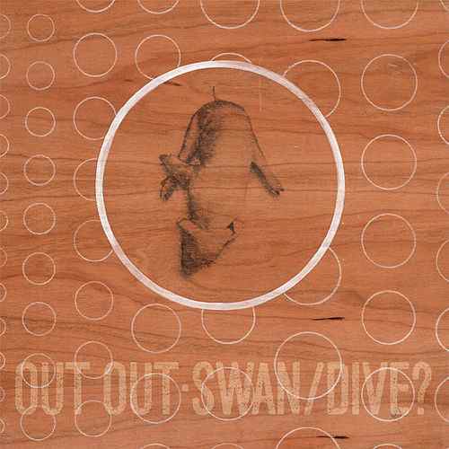 Out Out Swan Dive CD Cover