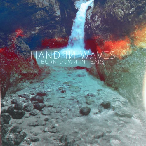 Hand In Waves Burn Down In Tears CD Cover