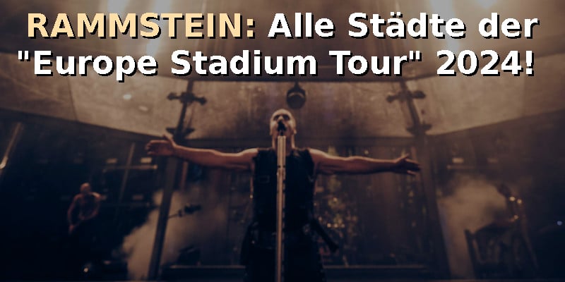 Rammstein: Alle Städte der "Europe Stadium Tour" 2024 bekannt gegeben @ Sonic Seducer